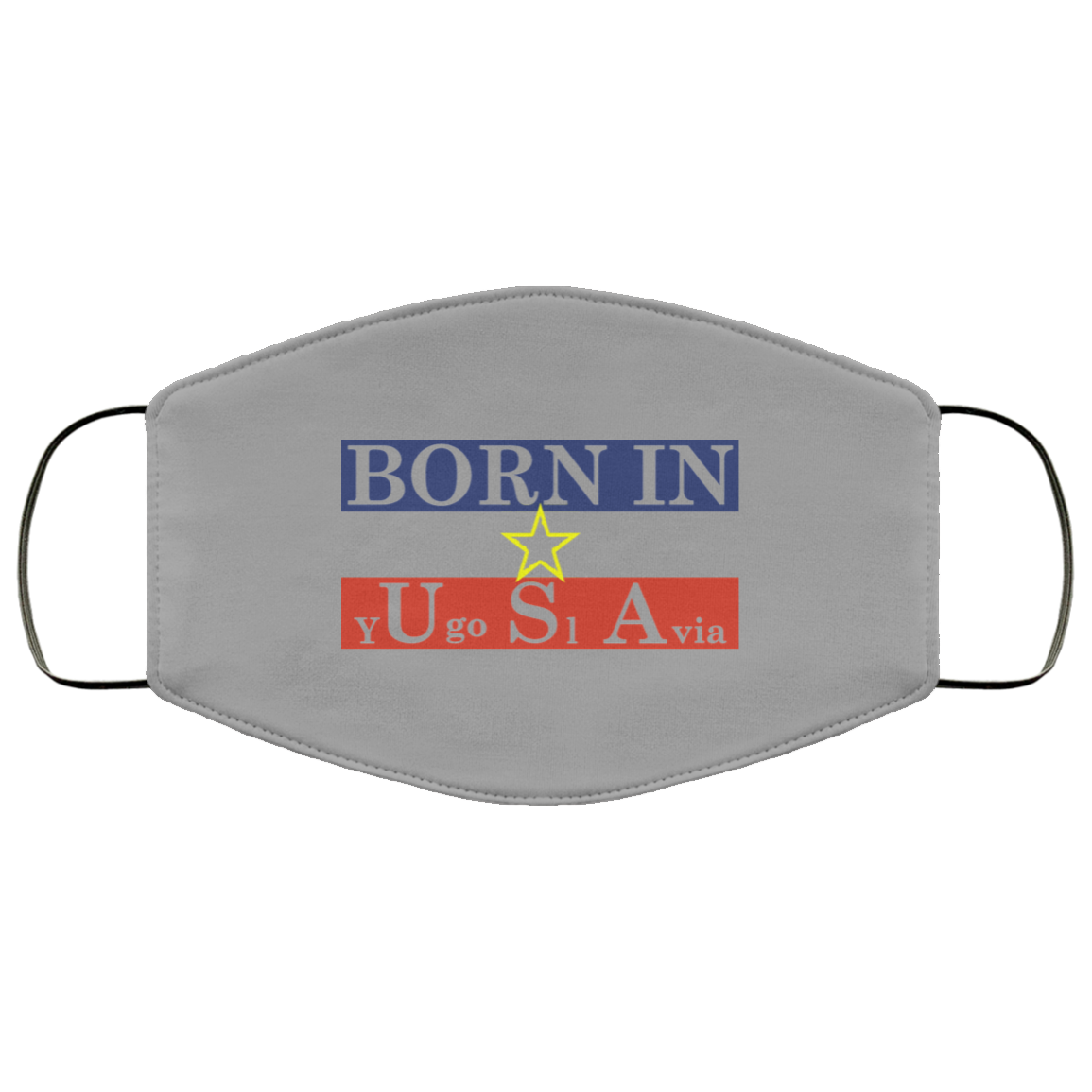 Proud Yugoslavia Born In Usa Face Mask