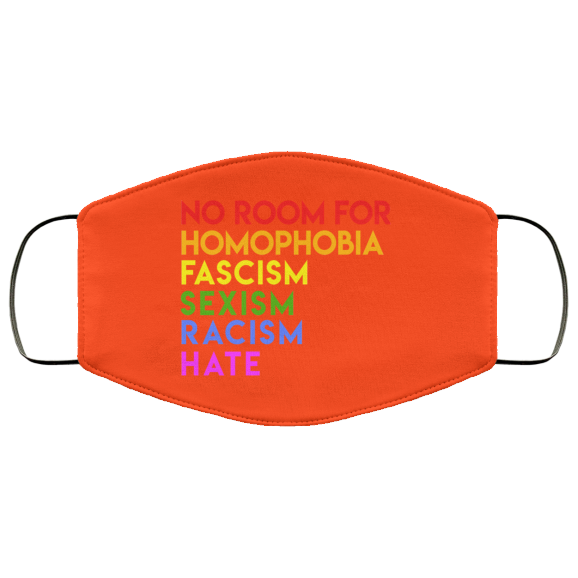 No Room For Homophobia Fascism Sexism Racism Hate LGBT Face Mask