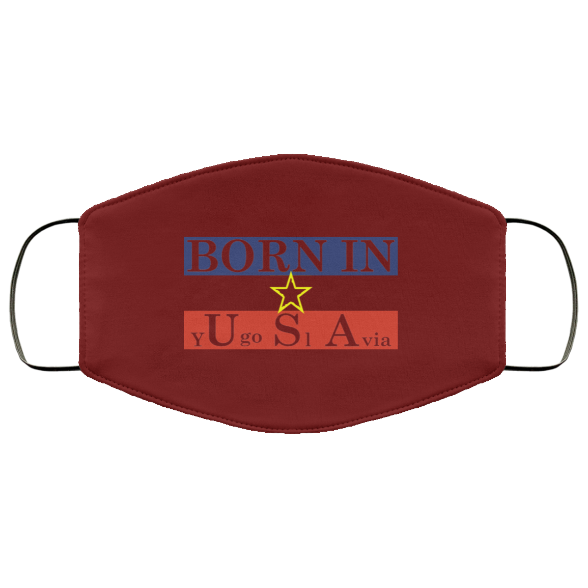 Proud Yugoslavia Born In Usa Face Mask