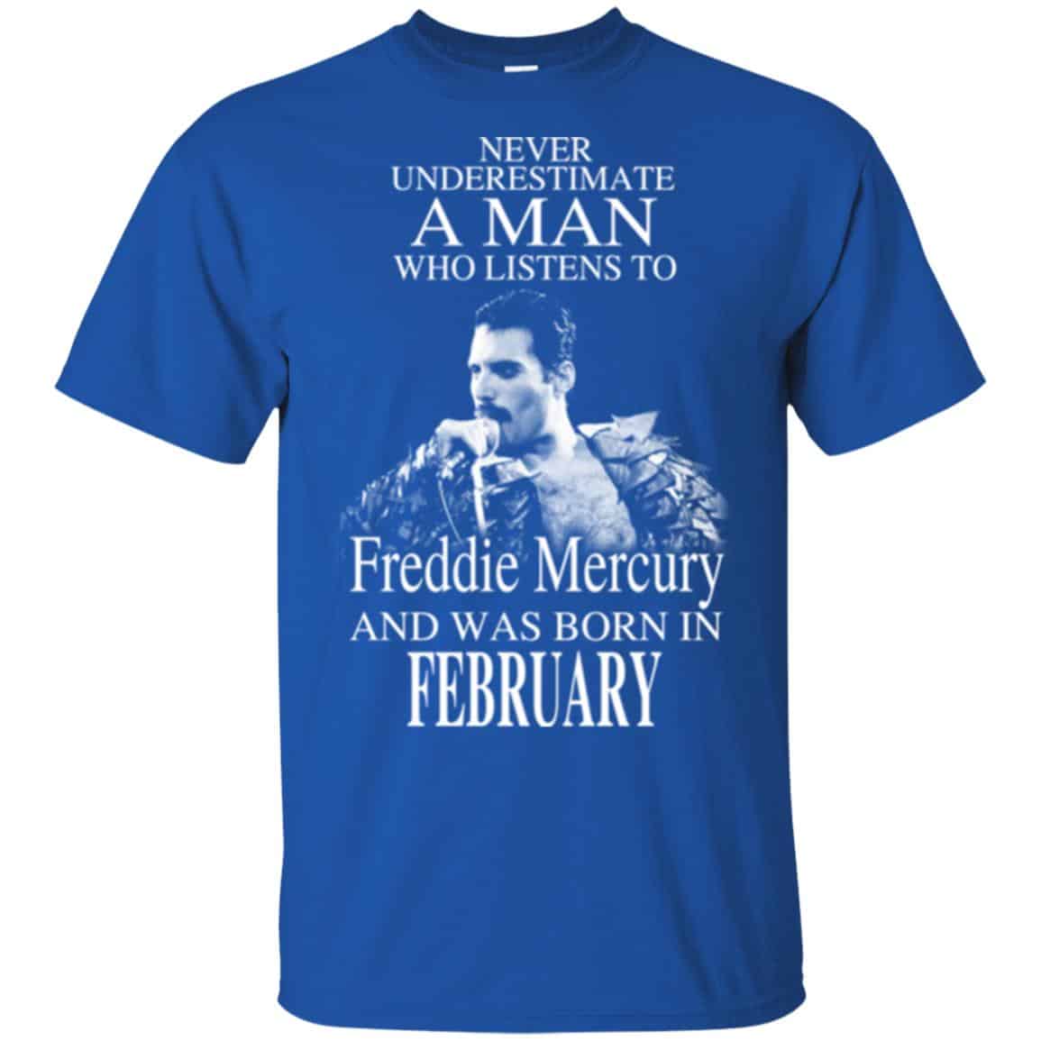 A Man Who Listens To Freddie Mercury And Was Born In February T-Shirts, Hoodie, Tank