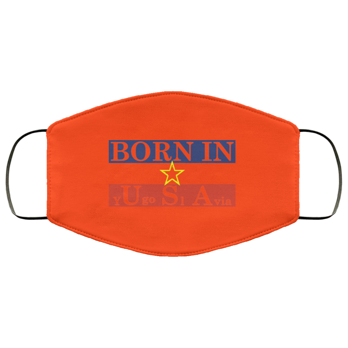 Proud Yugoslavia Born In Usa Face Mask