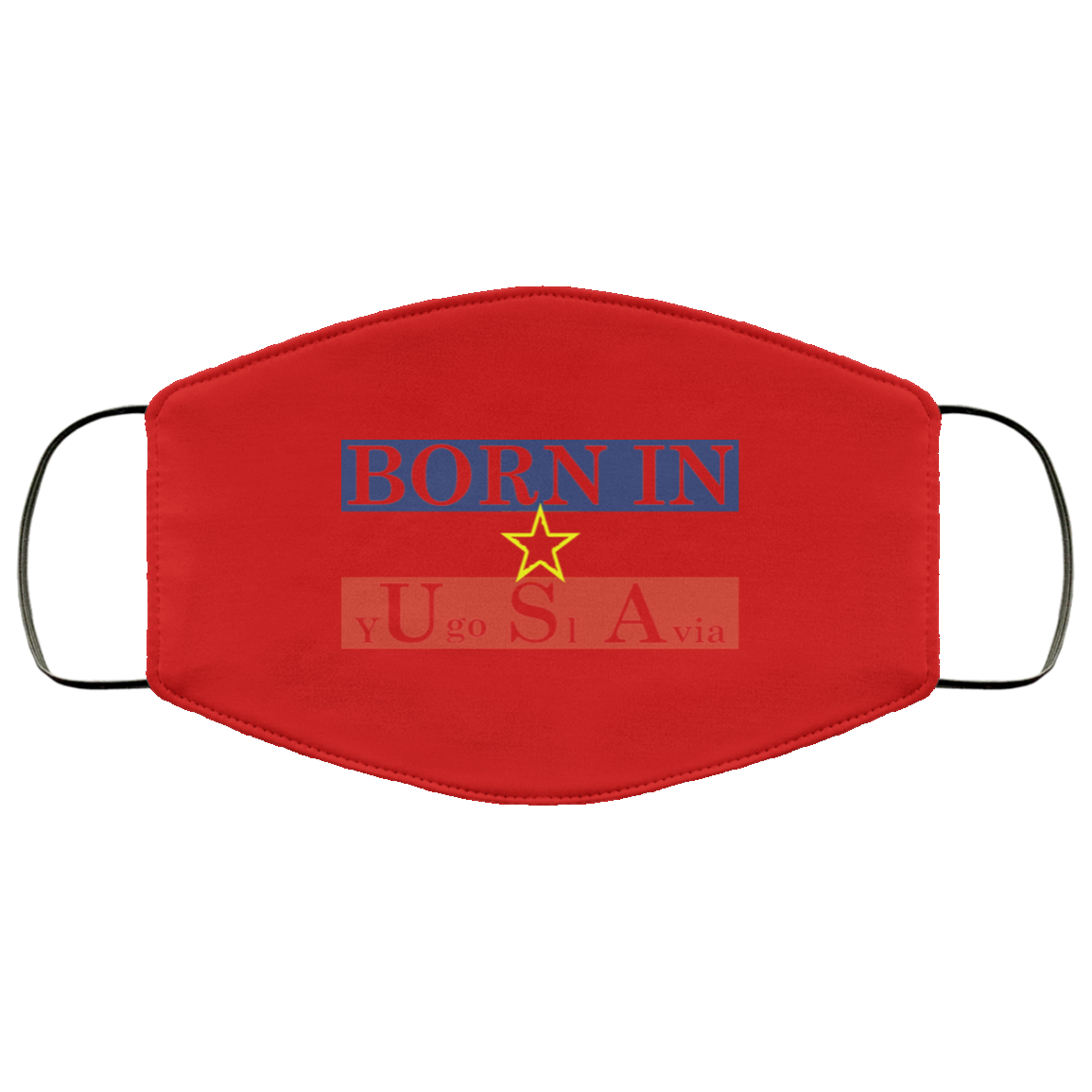 Proud Yugoslavia Born In Usa Face Mask