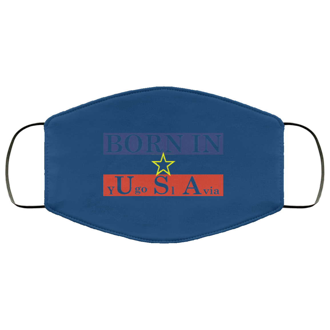 Proud Yugoslavia Born In Usa Face Mask