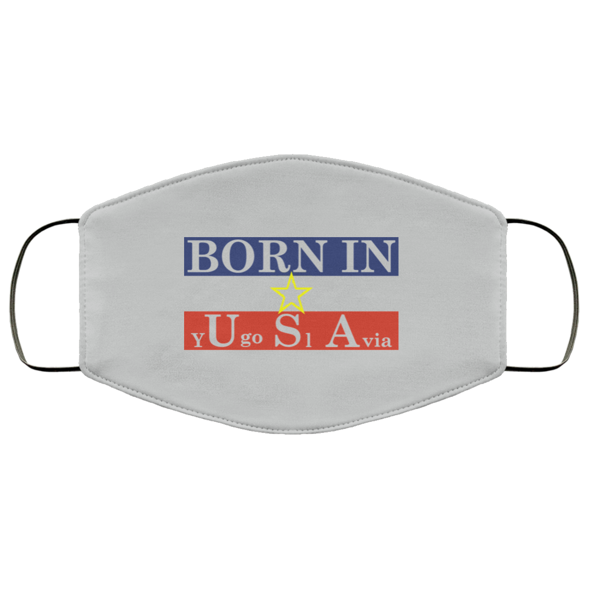 Proud Yugoslavia Born In Usa Face Mask
