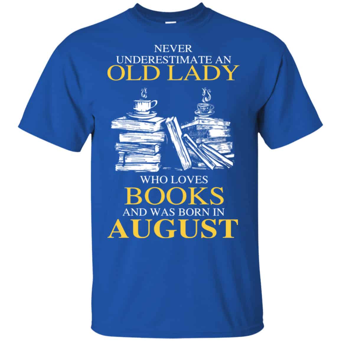 An Old Lady Who Loves Books And Was Born In August Shirt, Hoodie, Tank