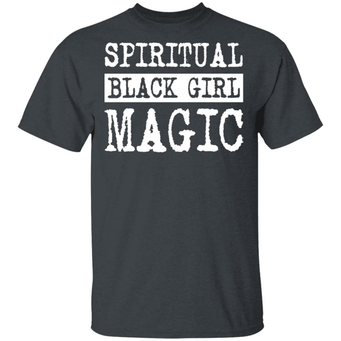 Spiritual Black Girl Magic Shirt, Hoodie, Tank
