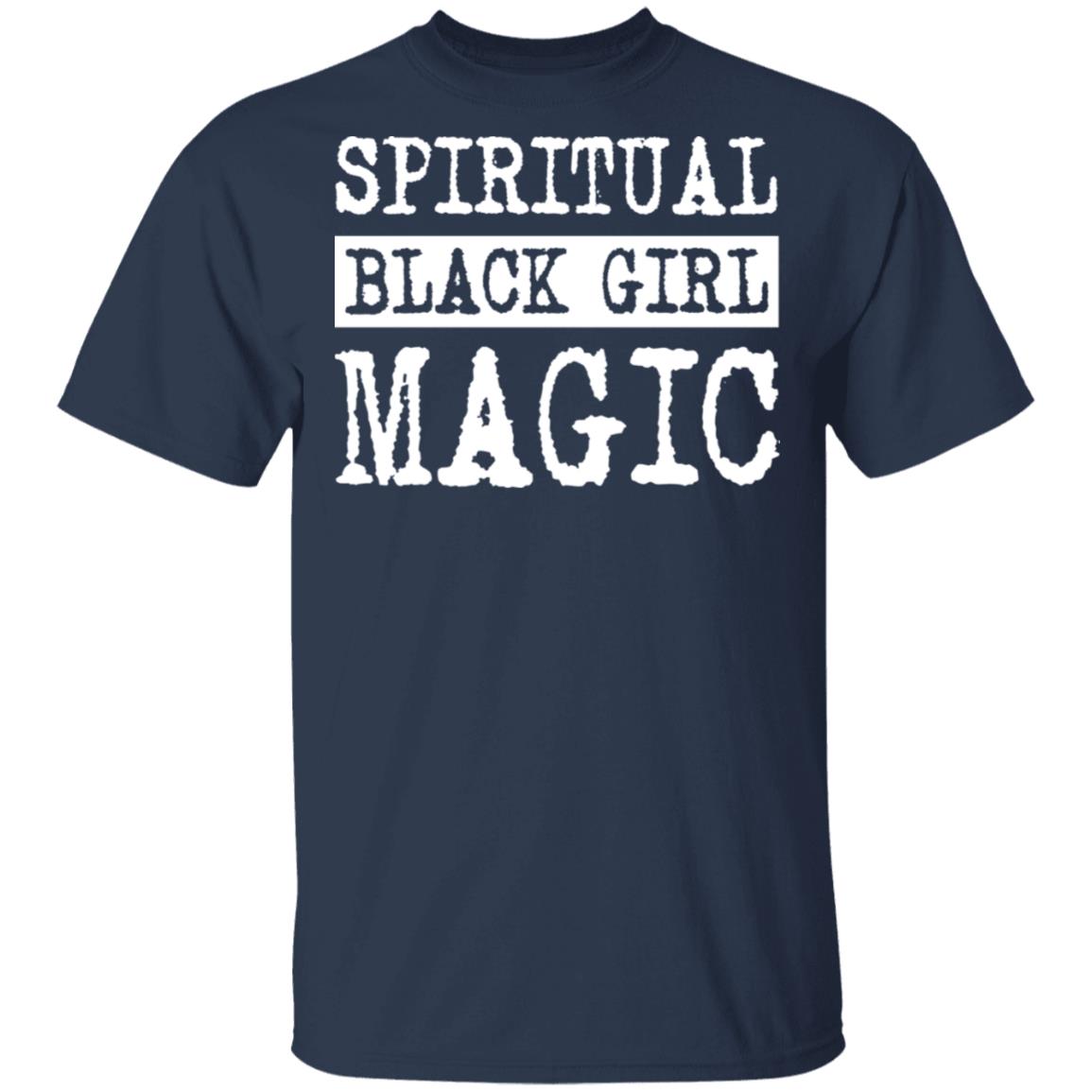 Spiritual Black Girl Magic Shirt, Hoodie, Tank