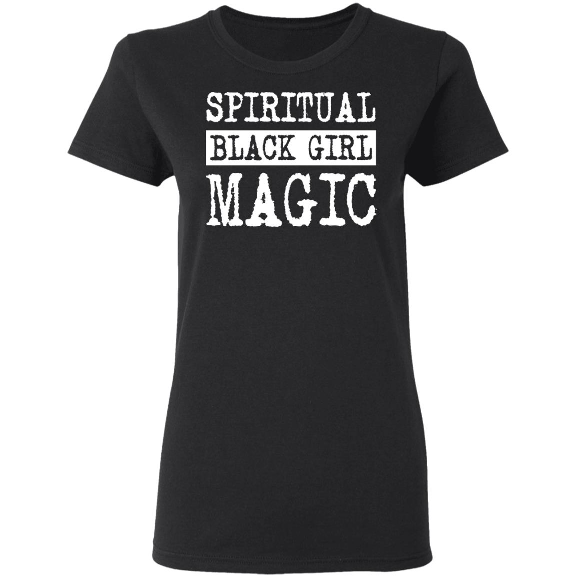 Spiritual Black Girl Magic Shirt, Hoodie, Tank