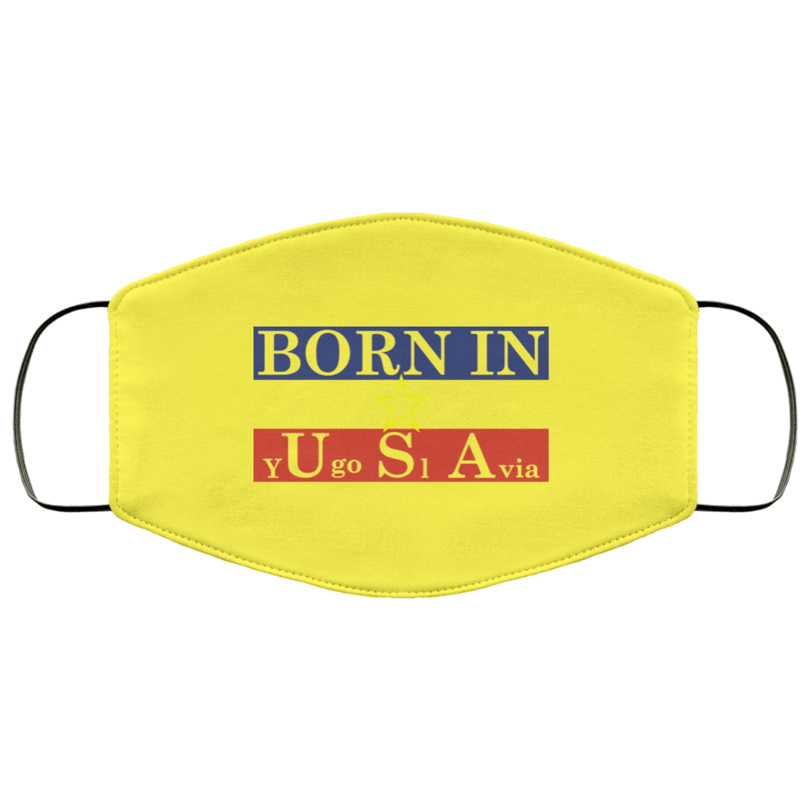 Proud Yugoslavia Born In Usa Face Mask
