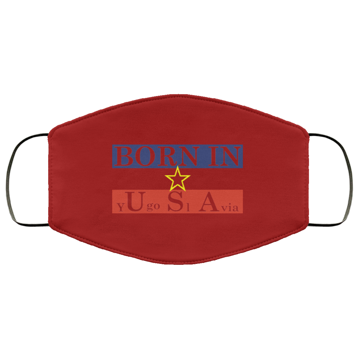 Proud Yugoslavia Born In Usa Face Mask