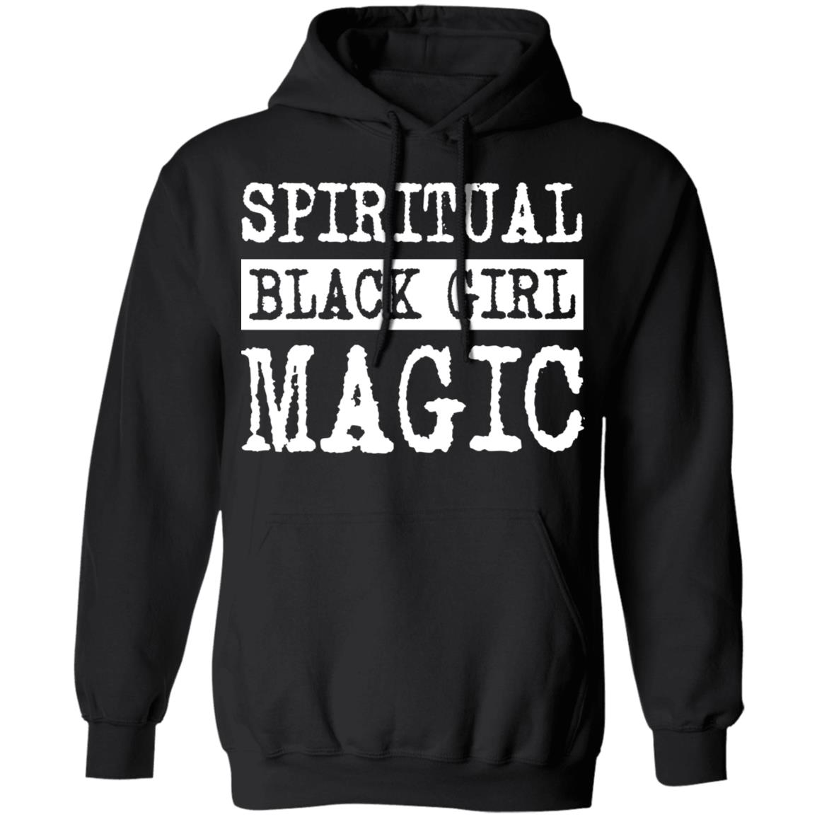 Spiritual Black Girl Magic Shirt, Hoodie, Tank