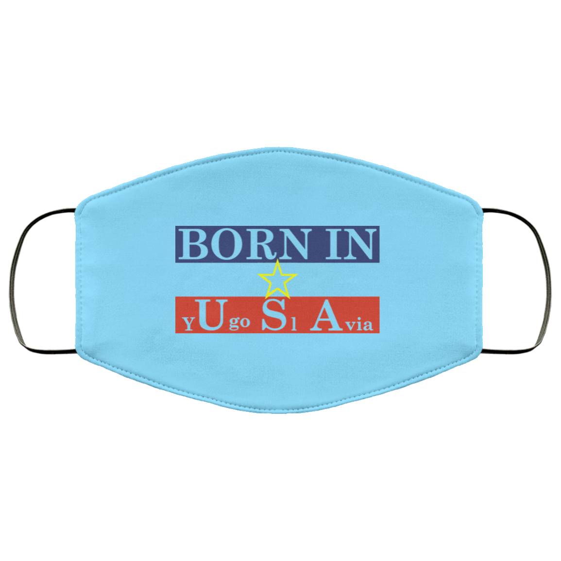Proud Yugoslavia Born In Usa Face Mask