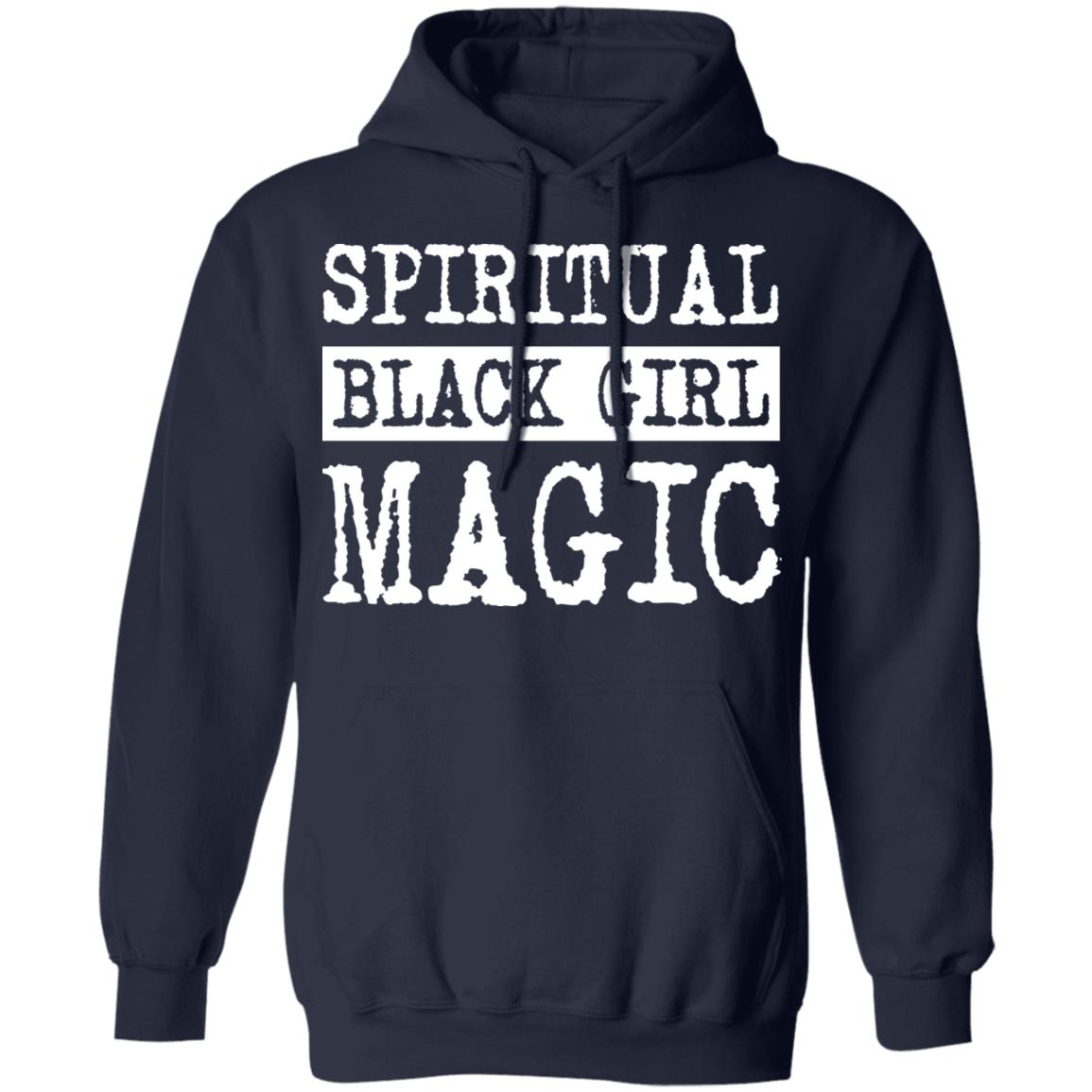 Spiritual Black Girl Magic Shirt, Hoodie, Tank