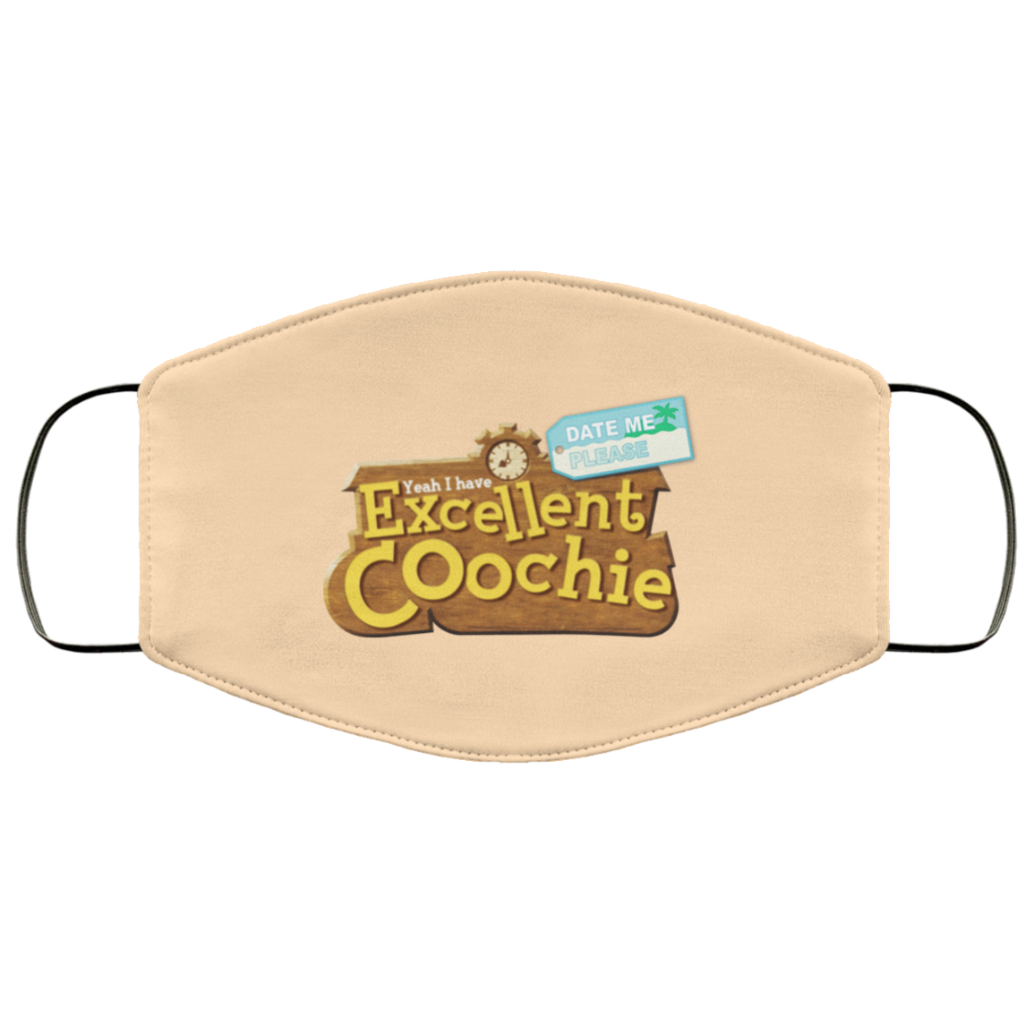 Yeah I Have Excellent Coochie Face Mask