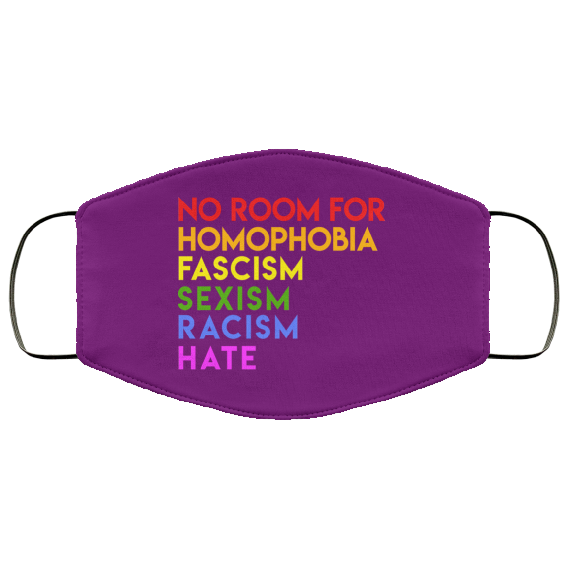 No Room For Homophobia Fascism Sexism Racism Hate LGBT Face Mask
