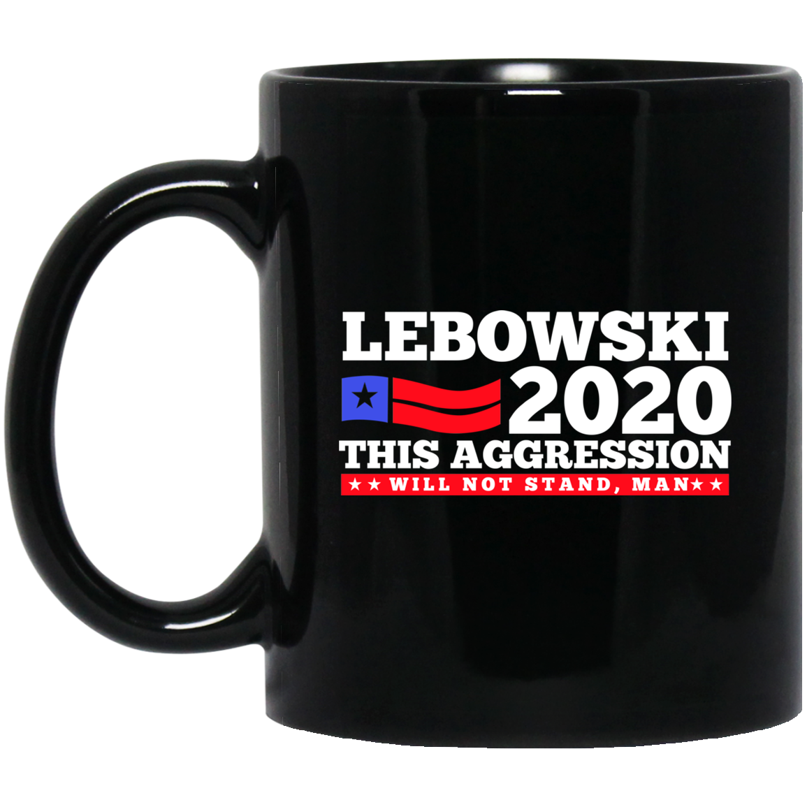 Lebowski 2020 This Aggression Will Not Stand Man Mug