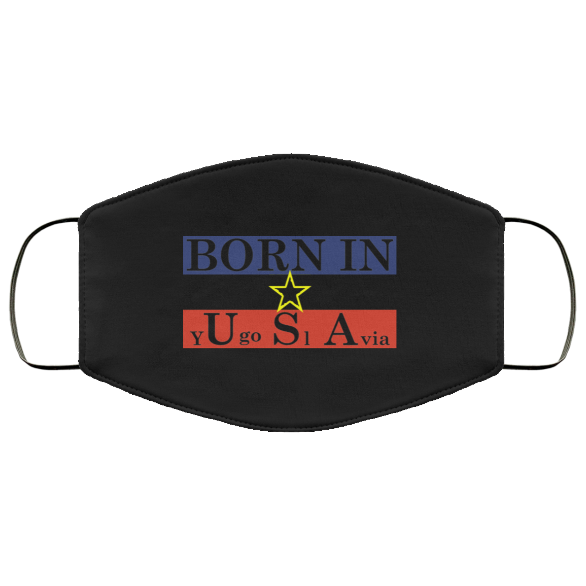 Proud Yugoslavia Born In Usa Face Mask