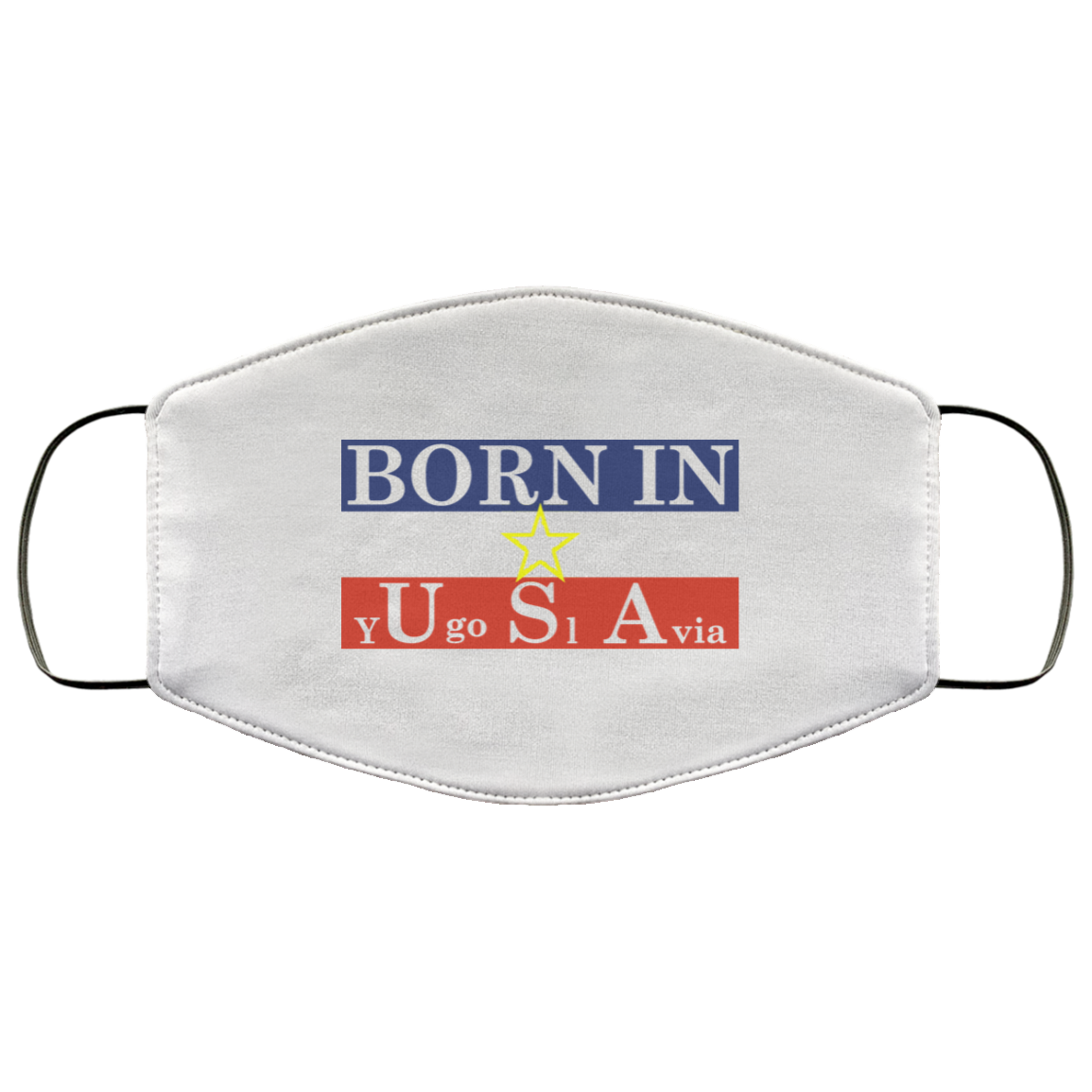 Proud Yugoslavia Born In Usa Face Mask