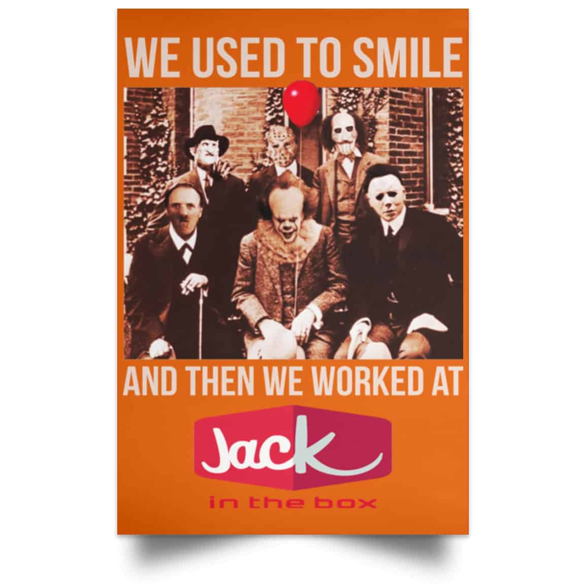 We Used To Smile And Then We Worked At Jack In The Box Posters