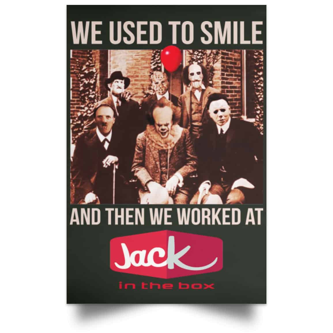 We Used To Smile And Then We Worked At Jack In The Box Posters