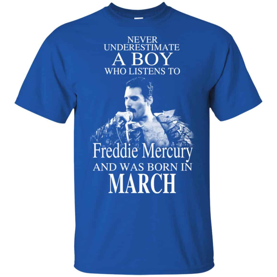 A Boy Who Listens To Freddie Mercury And Was Born In March T-Shirts, Hoodie, Tank