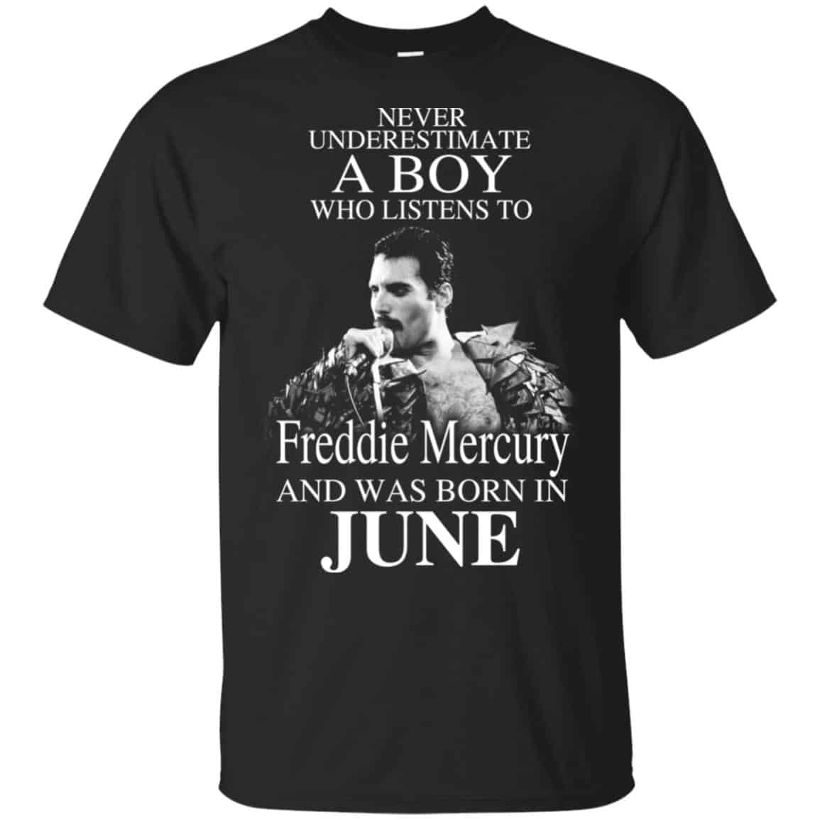 A Boy Who Listens To Freddie Mercury And Was Born In June T-Shirts, Hoodie, Tank