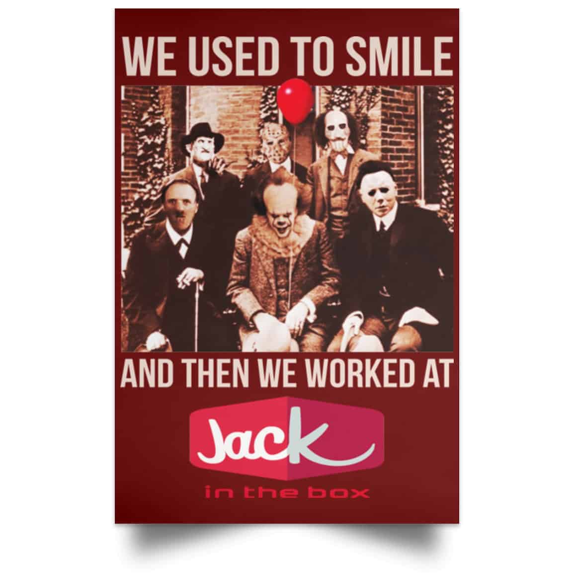 We Used To Smile And Then We Worked At Jack In The Box Posters