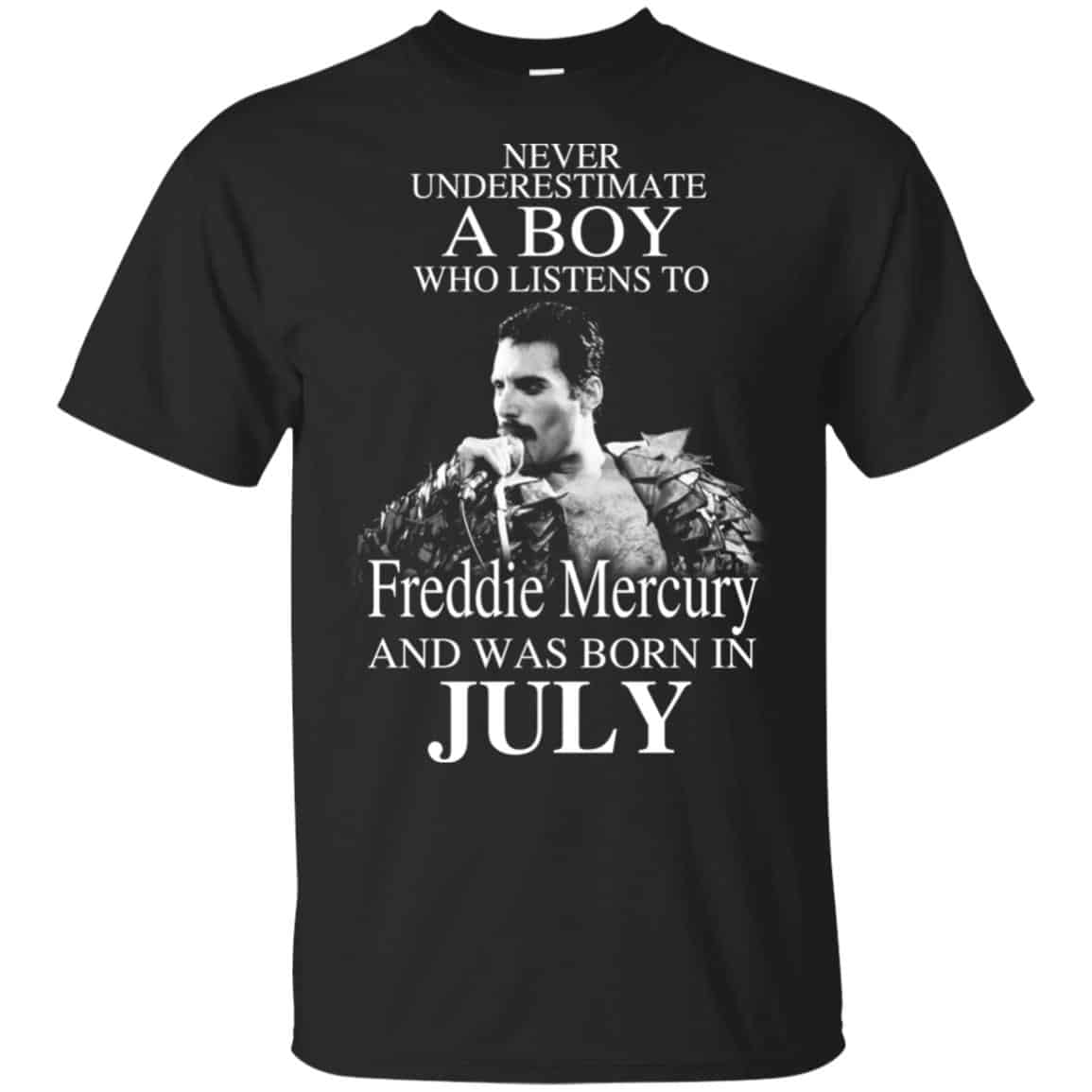 A Boy Who Listens To Freddie Mercury And Was Born In July T-Shirts, Hoodie, Tank