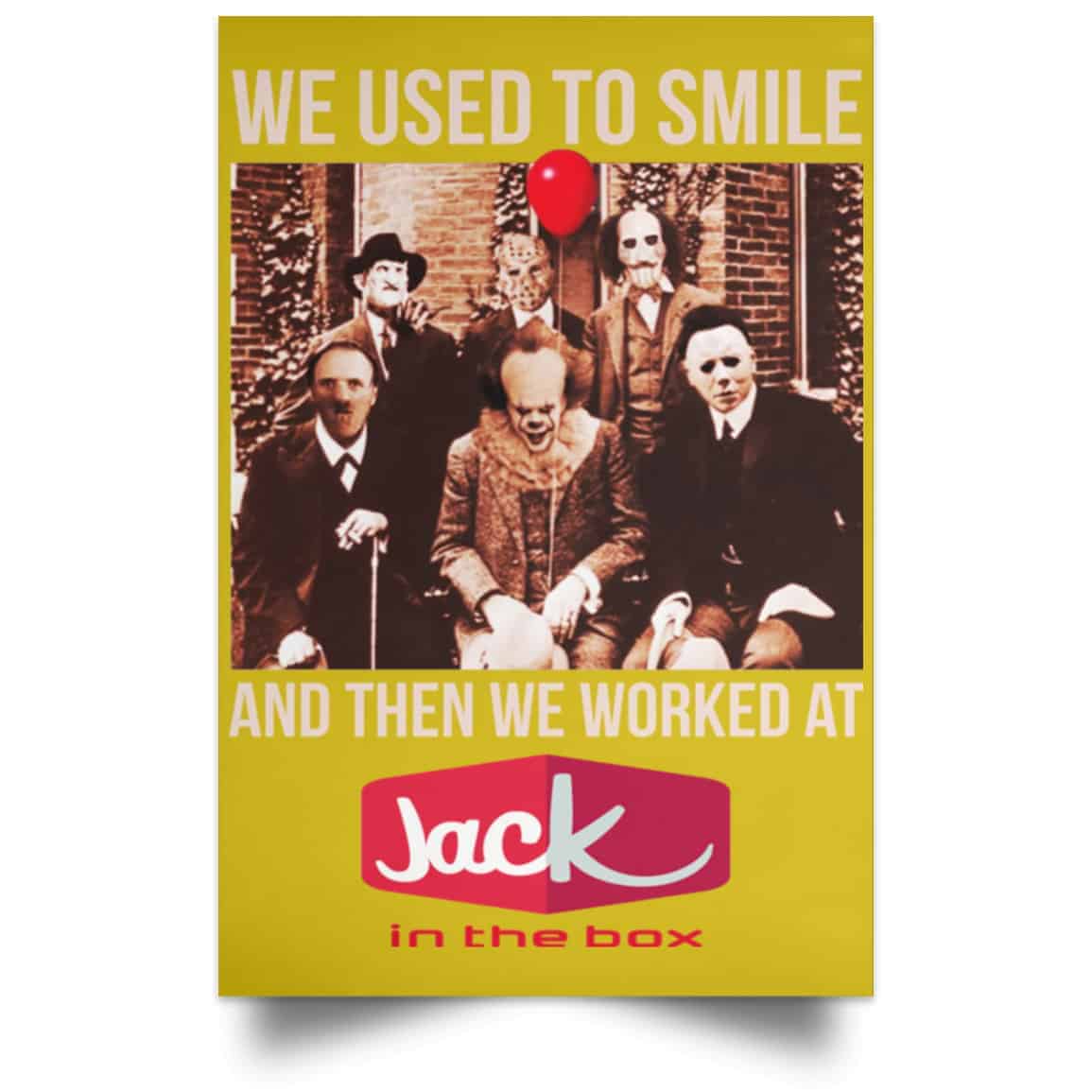 We Used To Smile And Then We Worked At Jack In The Box Posters
