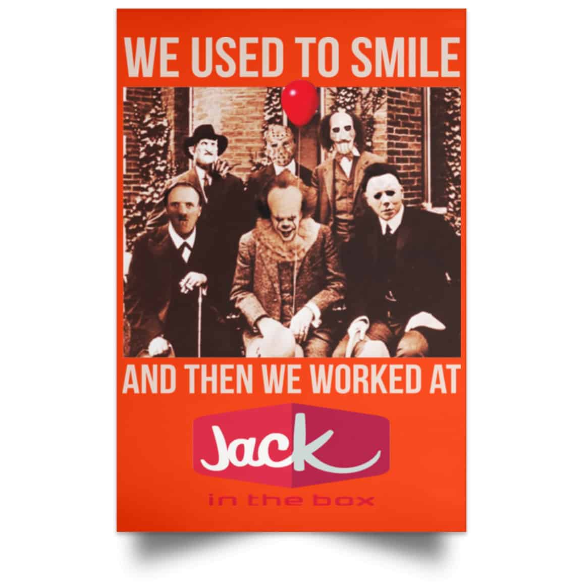 We Used To Smile And Then We Worked At Jack In The Box Posters