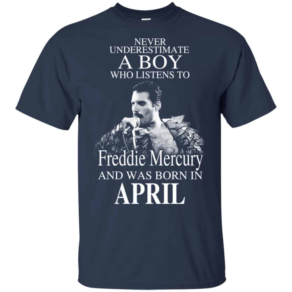 A Boy Who Listens To Freddie Mercury And Was Born In April T-Shirts, Hoodie, Tank