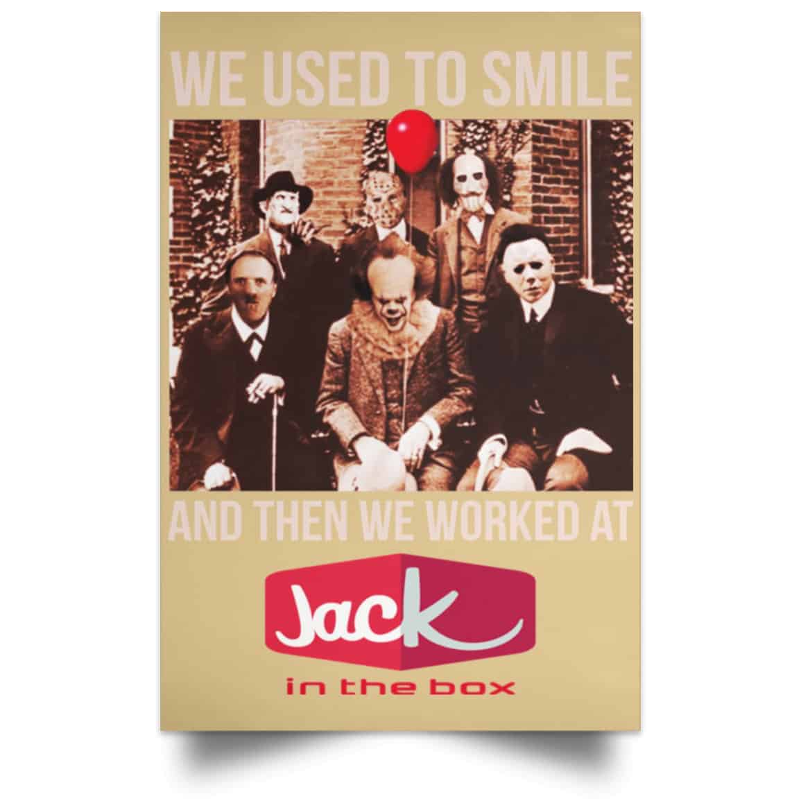 We Used To Smile And Then We Worked At Jack In The Box Posters