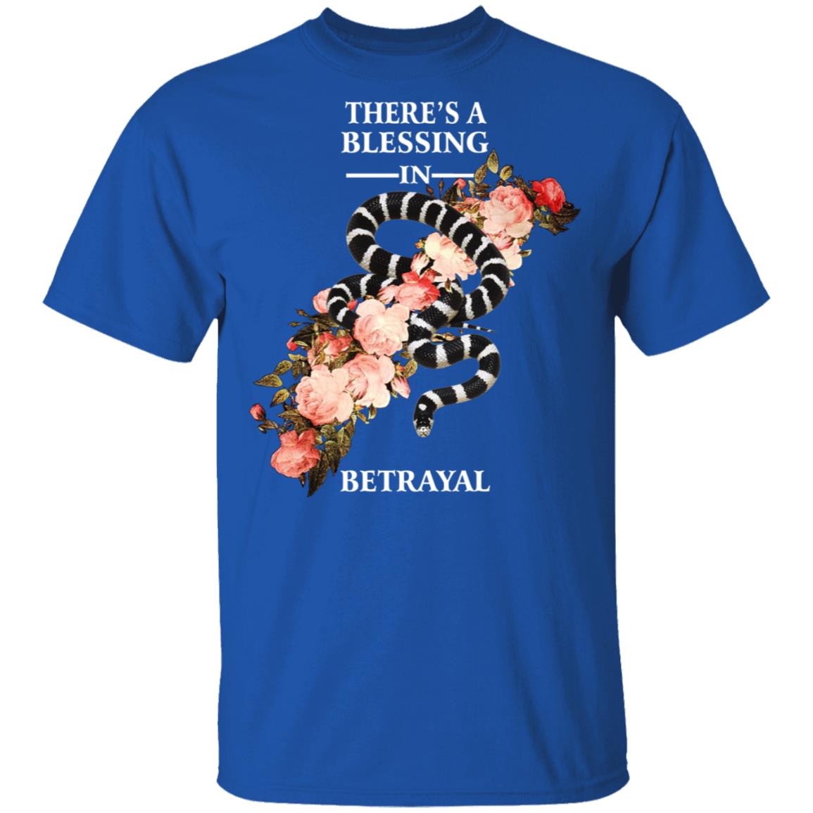There’s A Blessing In Betrayal Shirt, Hoodie, Tank