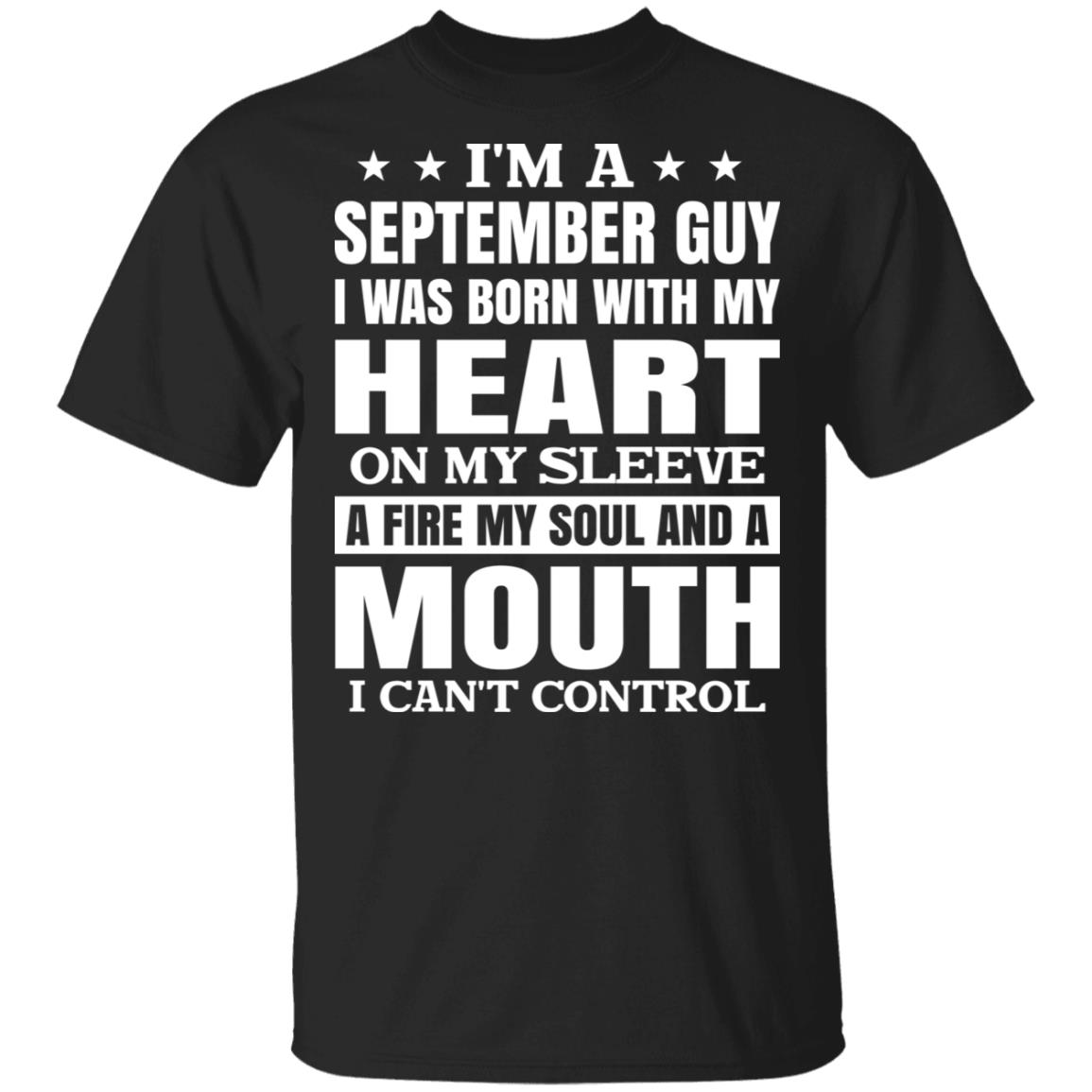 I’m A September Guy I Was Born With My Heart On My Sleeve Shirt, Hoodie, Tank