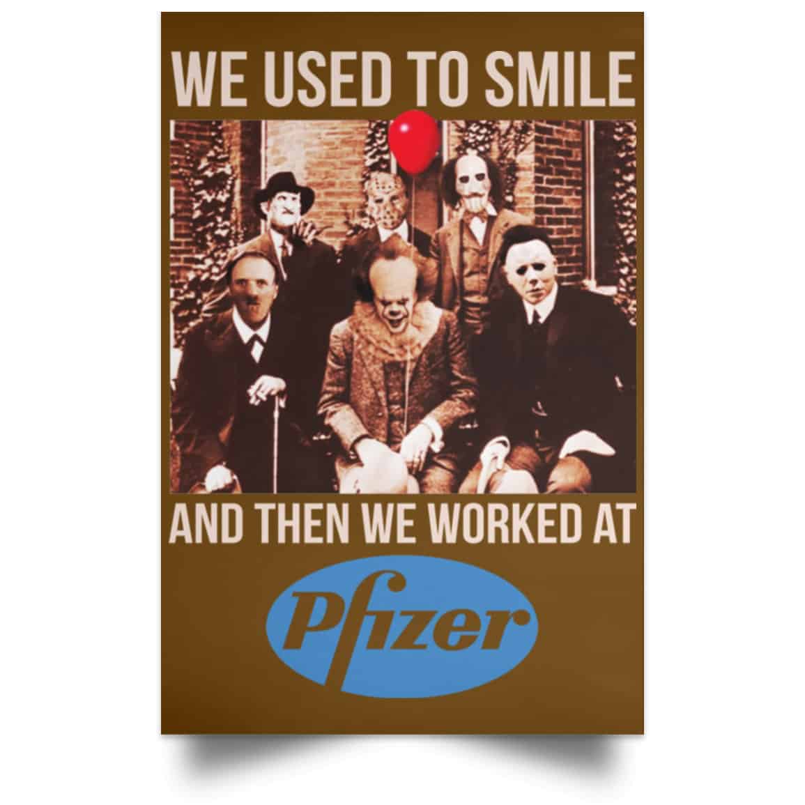 We Used To Smile And Then We Worked At Pfizer Poster