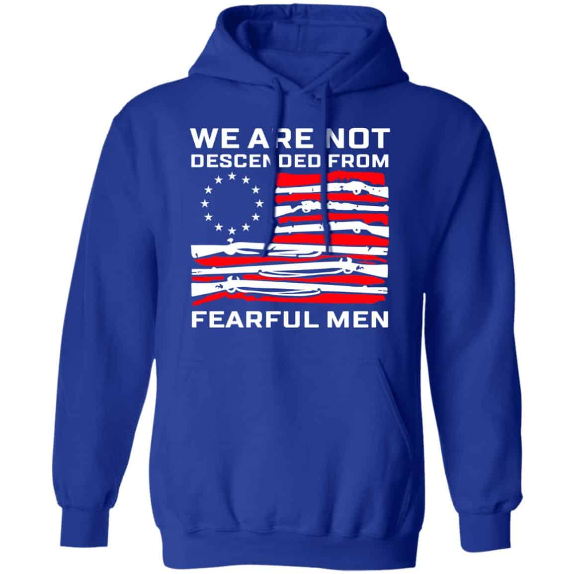 We Are Not Descended From Fearful Men Betsy Ross Flag Shirt, Hoodie, Tank