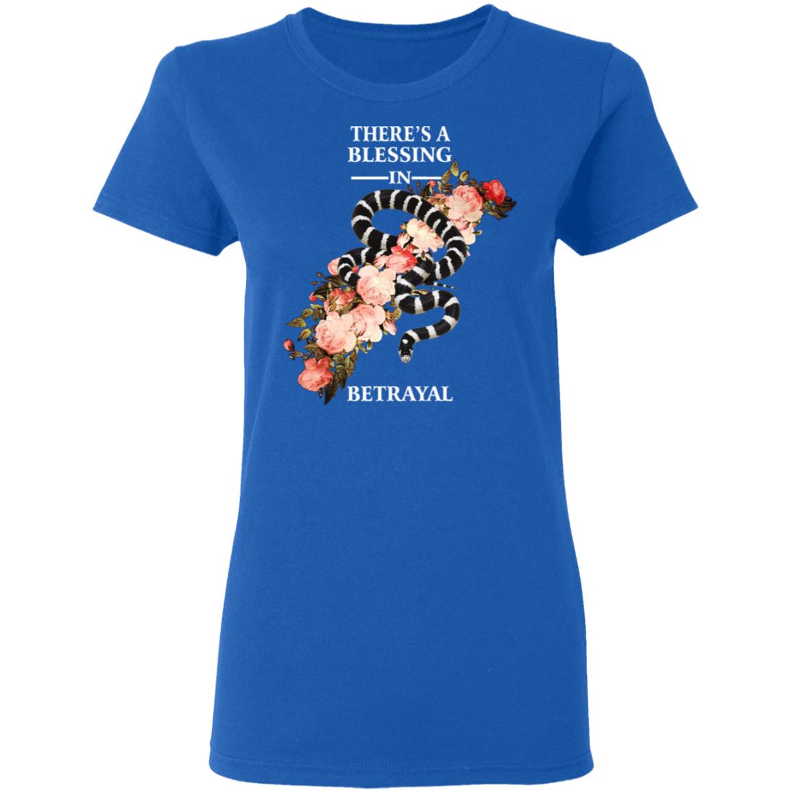 There’s A Blessing In Betrayal Shirt, Hoodie, Tank