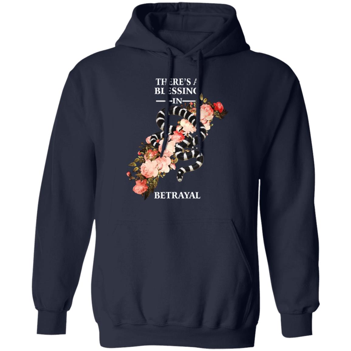 There’s A Blessing In Betrayal Shirt, Hoodie, Tank