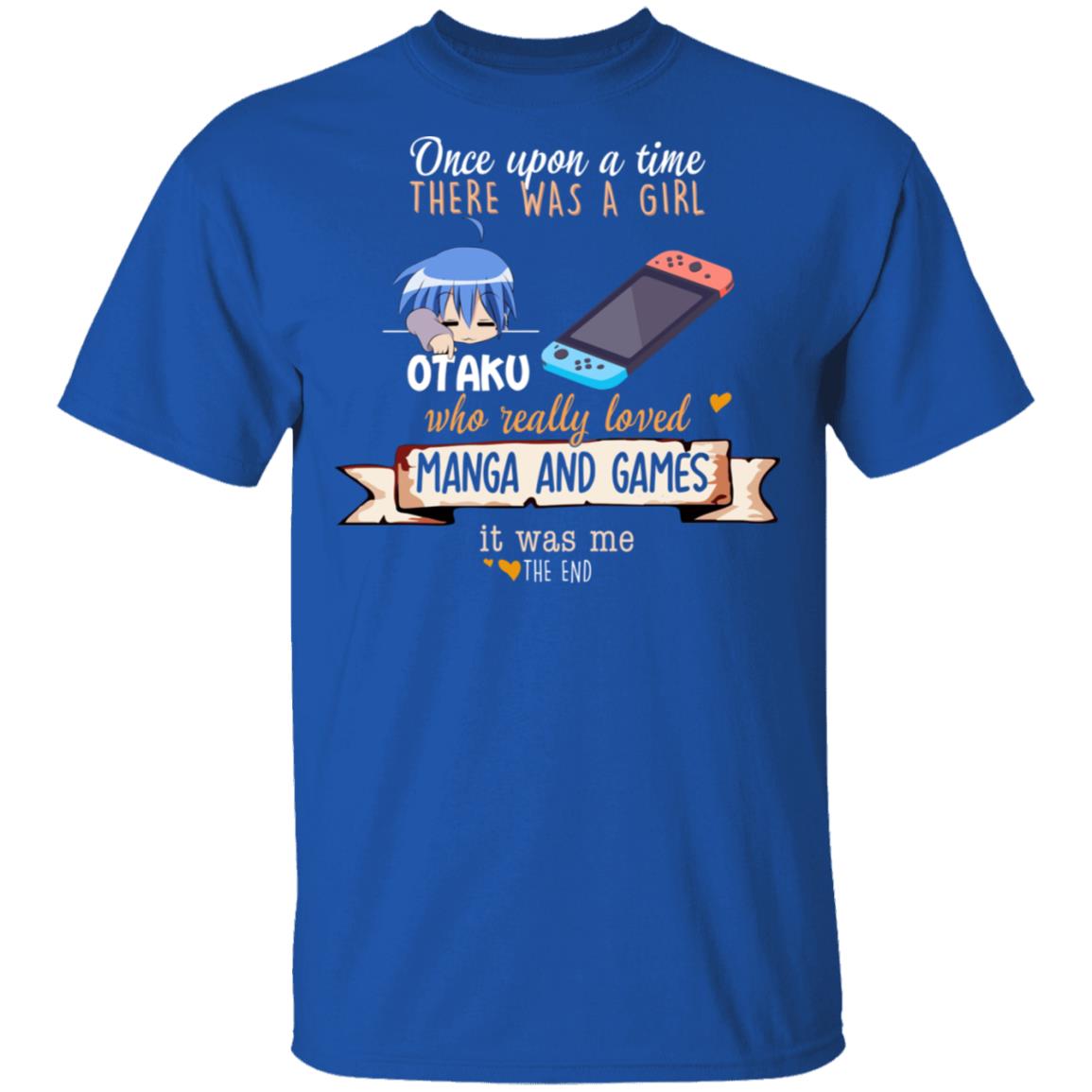 Once Upon A Time There Was A Girl Who Really Loved Manga And Games It Was Me Otaku Shirt, Hoodie, Tank