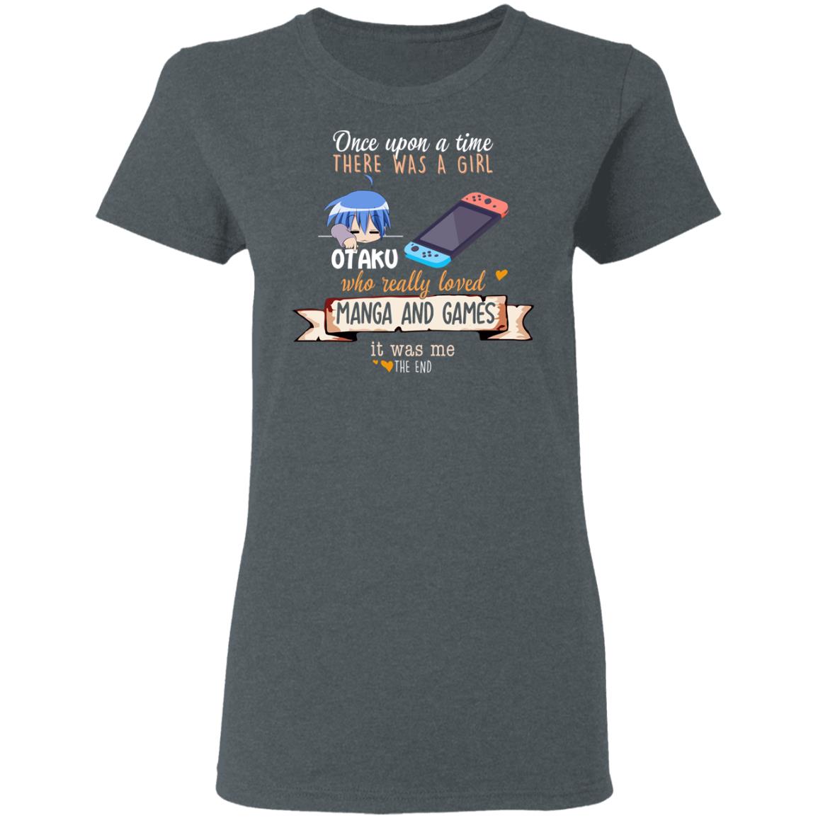 Once Upon A Time There Was A Girl Who Really Loved Manga And Games It Was Me Otaku Shirt, Hoodie, Tank
