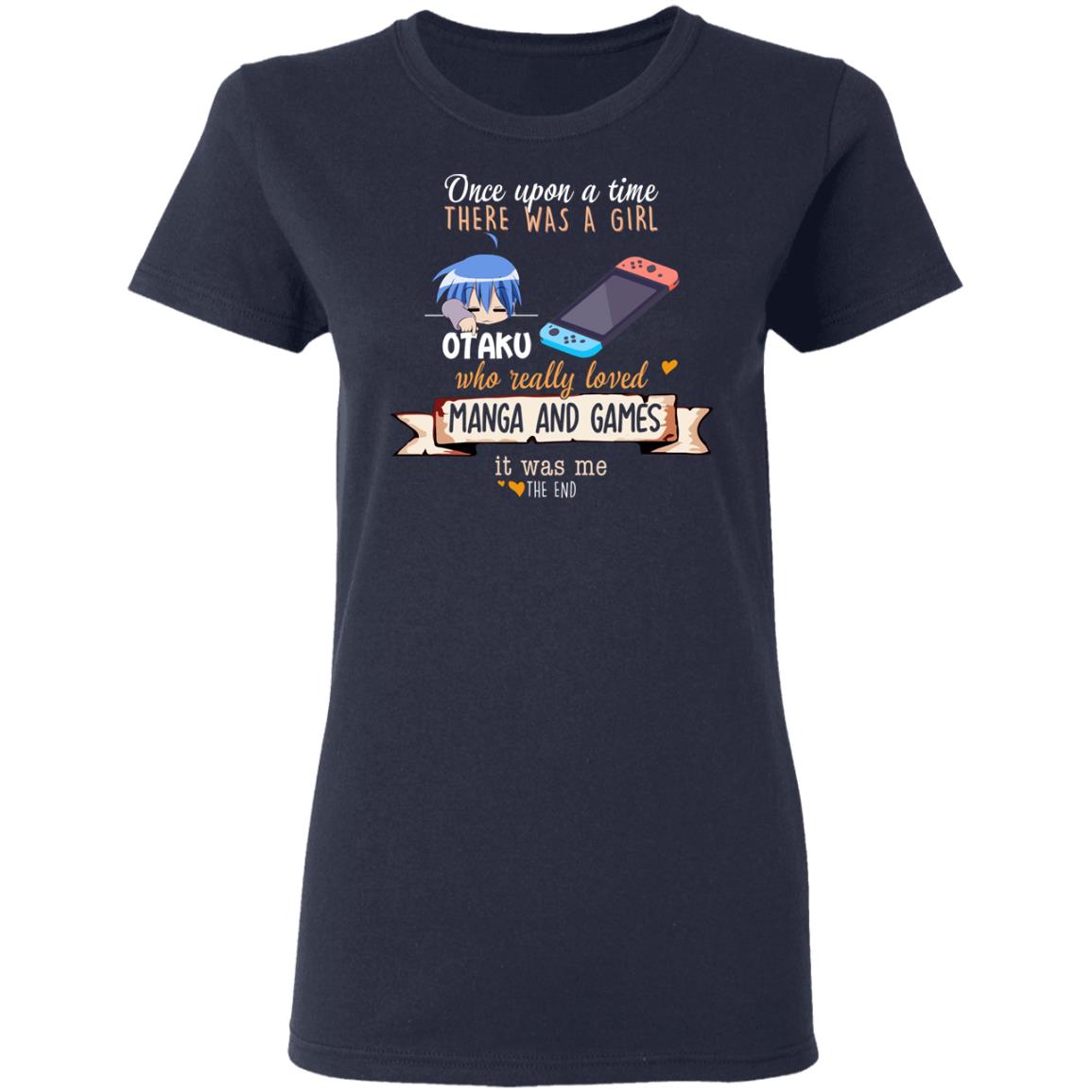 Once Upon A Time There Was A Girl Who Really Loved Manga And Games It Was Me Otaku Shirt, Hoodie, Tank