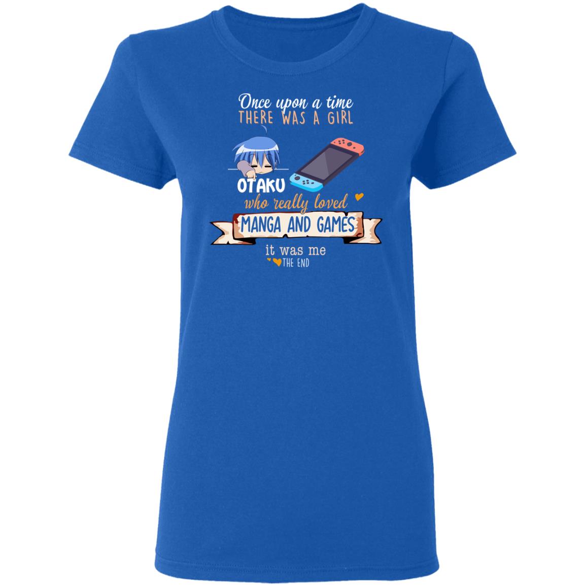 Once Upon A Time There Was A Girl Who Really Loved Manga And Games It Was Me Otaku Shirt, Hoodie, Tank