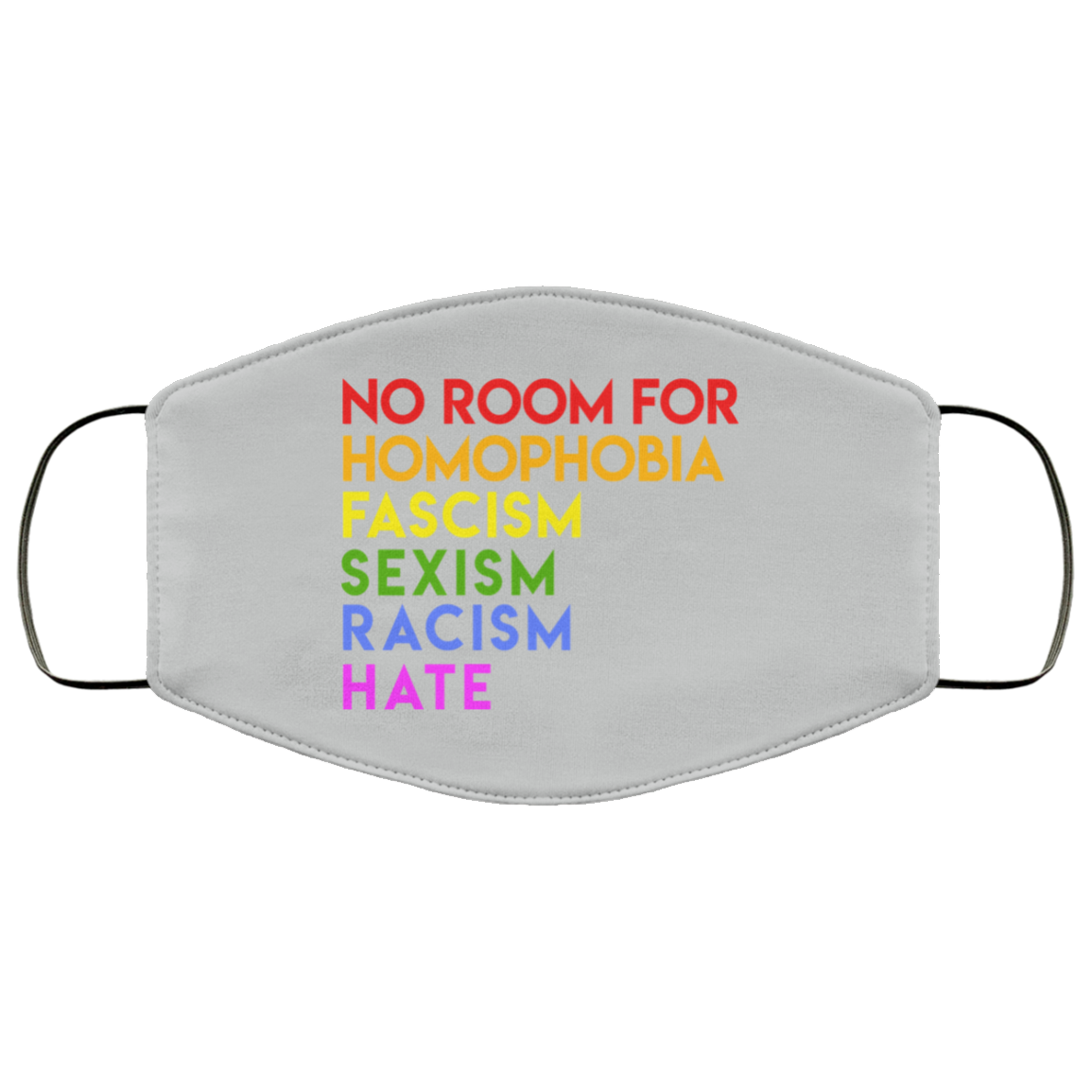 No Room For Homophobia Fascism Sexism Racism Hate LGBT Face Mask