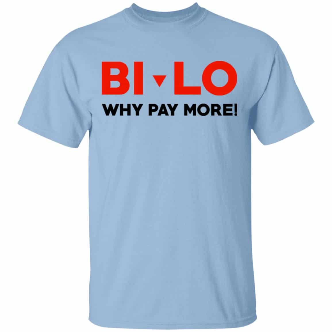 Bi-lo Why Pay More Shirt, Hoodie, Tank