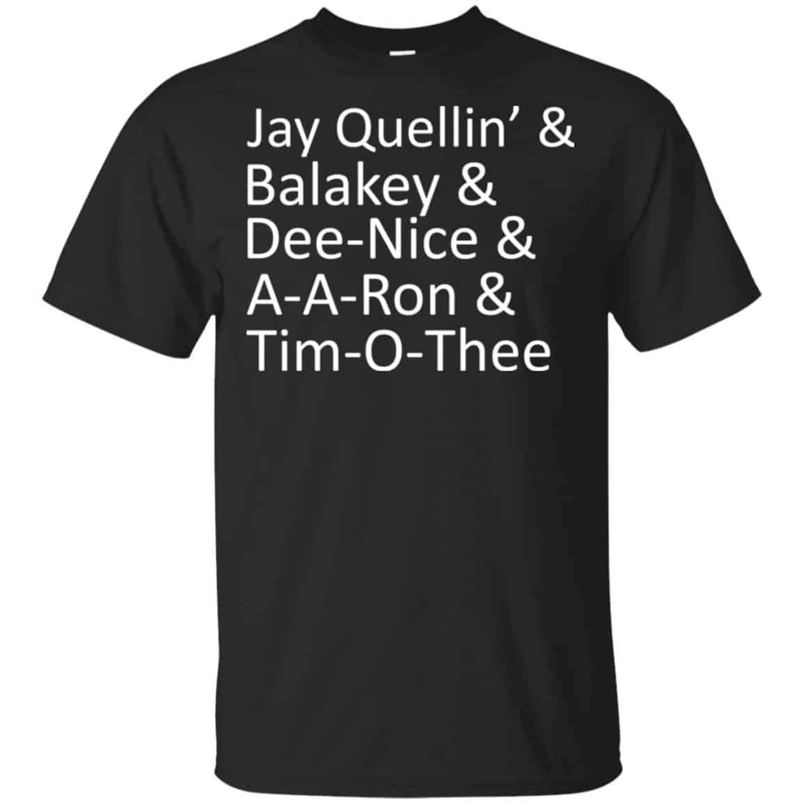 Jay Quellin’ & Balakay & Dee-Nice & A-A-Ron & Tim-O-Thee Shirt, Hoodie, Tank