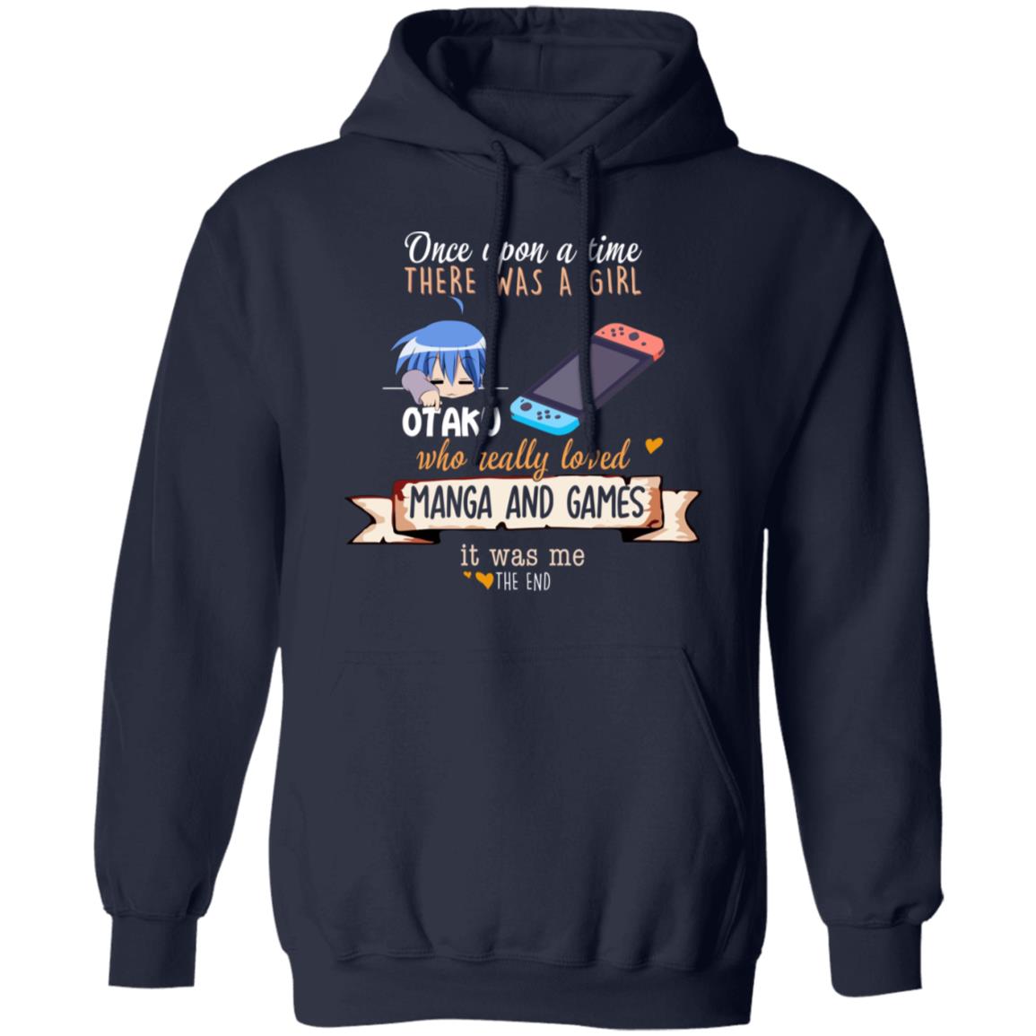 Once Upon A Time There Was A Girl Who Really Loved Manga And Games It Was Me Otaku Shirt, Hoodie, Tank