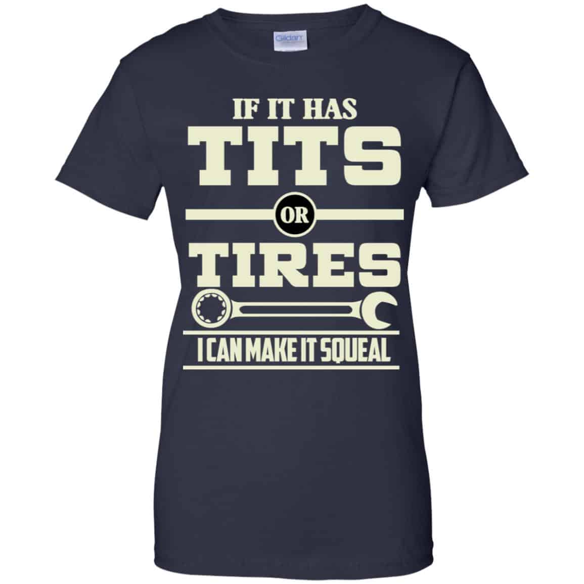 If It Has Tits Or Tires I Can Make It Squeal Shirt, Hoodie, Tank