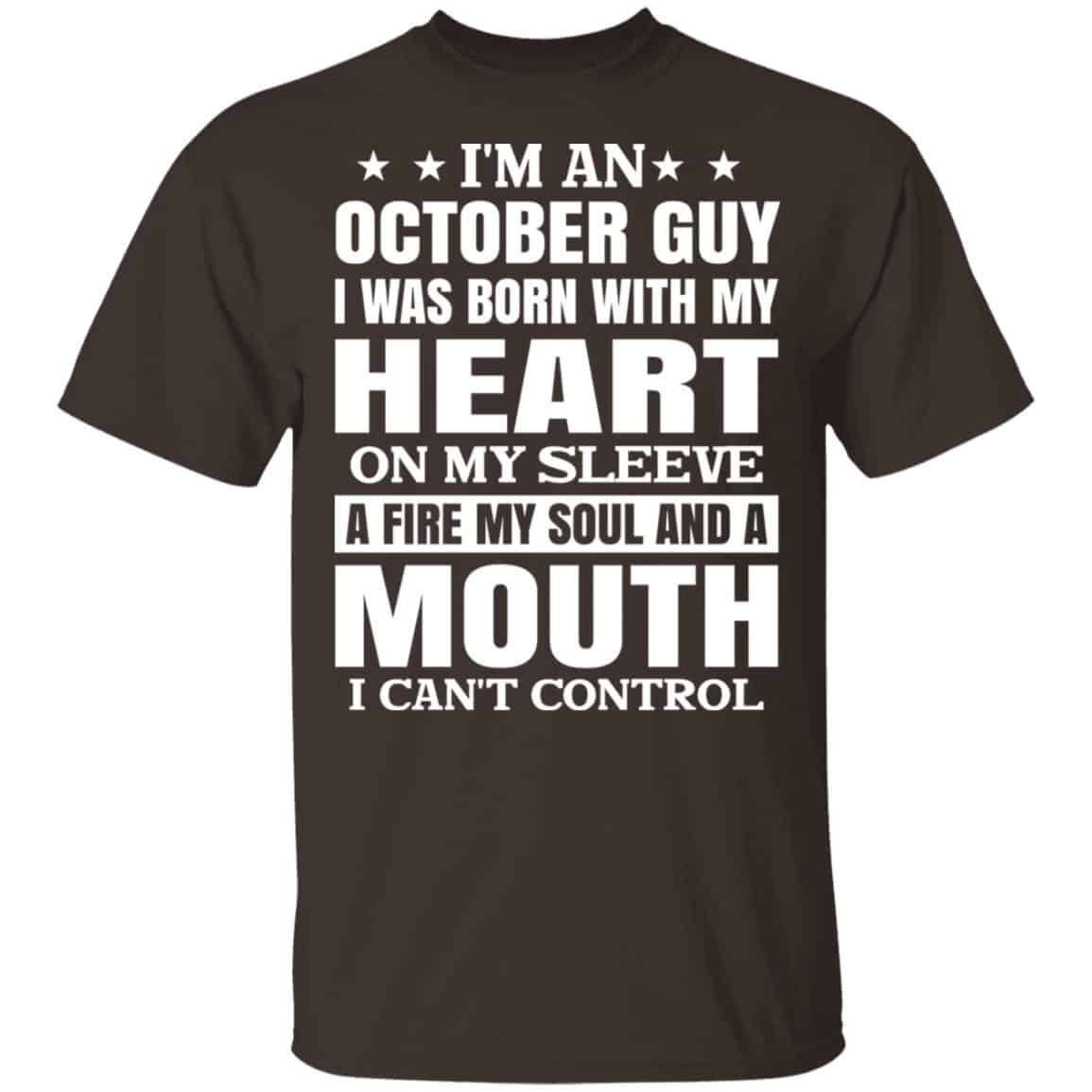 I’m An October Guy I Was Born With My Heart On My Sleeve Shirt, Hoodie, Tank