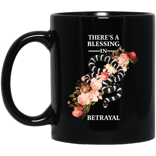 There’s A Blessing In Betrayal Mug