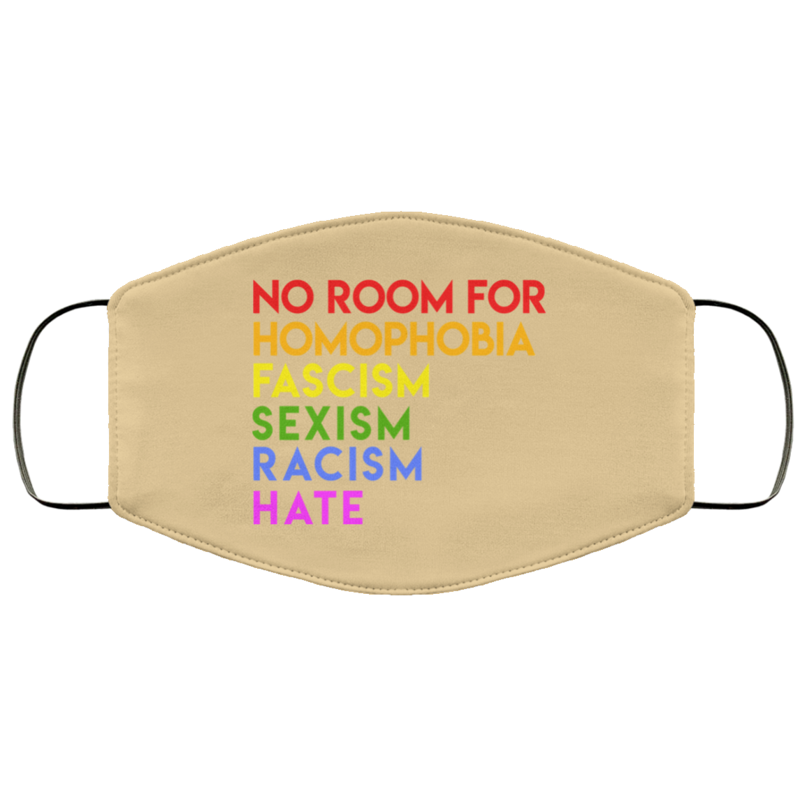 No Room For Homophobia Fascism Sexism Racism Hate LGBT Face Mask